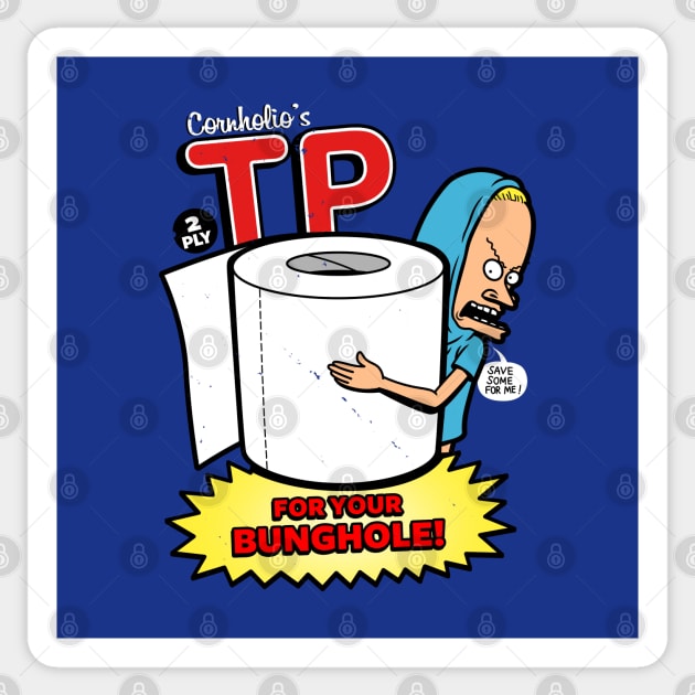 Bunghole Funny 90's Cartoon Quote Toilet Paper Humor Sticker by BoggsNicolas